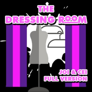 Dressing Room JOI And Cei You Will Have To Eat It Finally